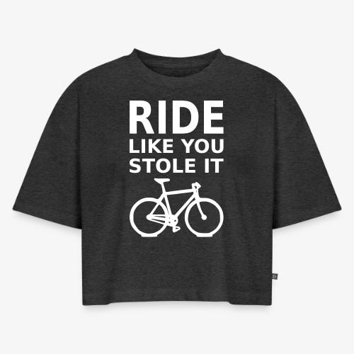ride like you stole it - bicycle - Women's Oversized Organic Cropped T-Shirt
