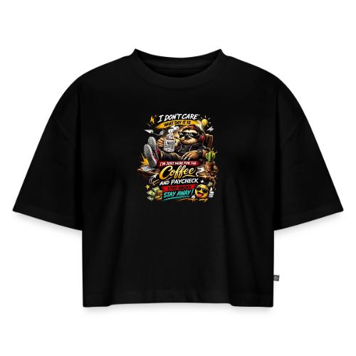 Just Here for Coffee and Paycheck - Women's Oversized Organic Cropped T-Shirt