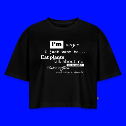 I'm a Vegan - Women's Oversized Organic Cropped T-Shirt