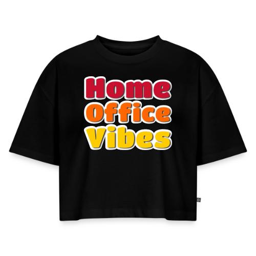 Home Office Vibes Remote Work Design - Women's Oversized Organic Cropped T-Shirt
