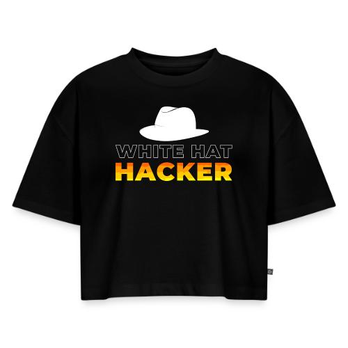 White Hat Hacker - Women's Oversized Organic Cropped T-Shirt
