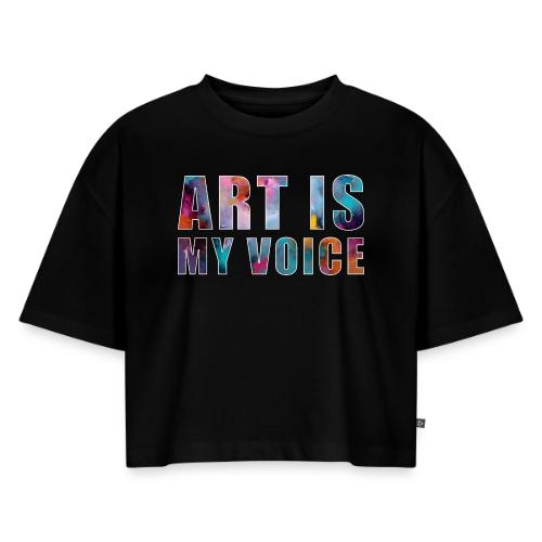 Art Is My Voice - Women's Oversized Organic Cropped T-Shirt