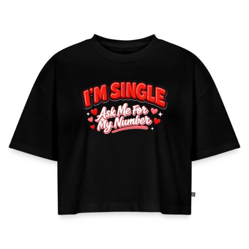 I’m Single Retro Bubble - Women's Oversized Organic Cropped T-Shirt