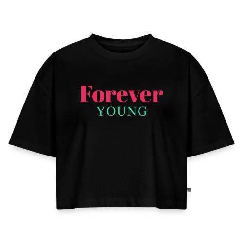 Forever Young Typography Design - Women's Oversized Organic Cropped T-Shirt