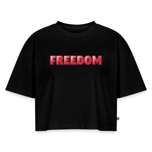 Freedom Bold 3D Word Art Design - Women's Oversized Organic Cropped T-Shirt