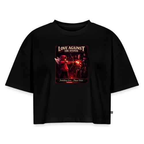 Love Against The System – Cyberpunk Art - Women's Oversized Organic Cropped T-Shirt