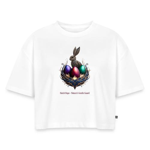 Easter Hatch Hope Nest Guardian T Shirt, Gift - Women's Oversized Organic Cropped T-Shirt