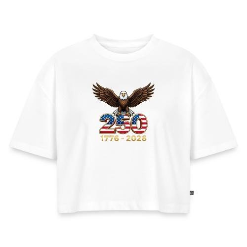 Eagle 250th Anniversary 1776-2026 - Women's Oversized Organic Cropped T-Shirt