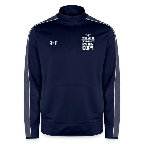 They Watched They Laughed Now They Copy Tee - Under Armour Men's Command Quarter Zip 2.0