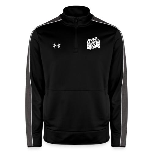 Overthinking Solves Nothing - Under Armour Men's Command Quarter Zip 2.0