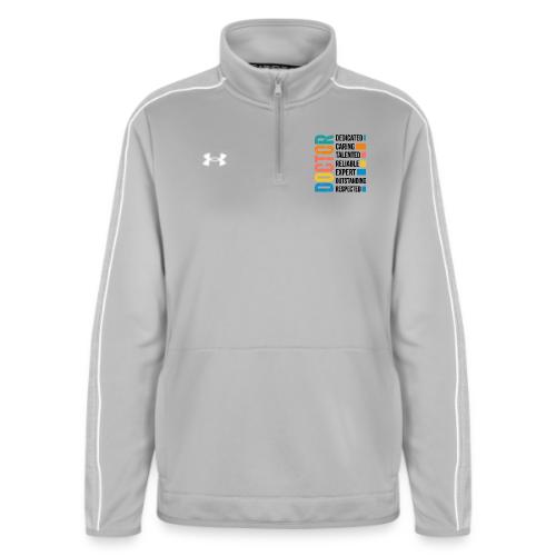 Proud Doctor Traits - Under Armour Women's Command Quarter Zip 2.0