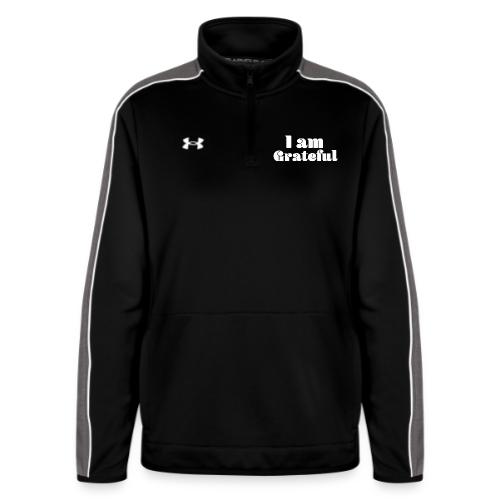 I Am Grateful Affirmation Quote Merch - Under Armour Women's Command Quarter Zip 2.0
