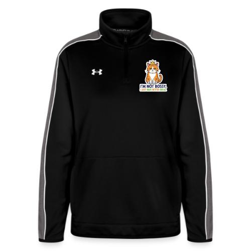 I'm Not Bossy, I Just Have Better Ideas | Cute Cat - Under Armour Women's Command Quarter Zip 2.0