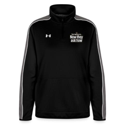 They Laughed at Me Now They Ask How | Motivational - Under Armour Women's Command Quarter Zip 2.0