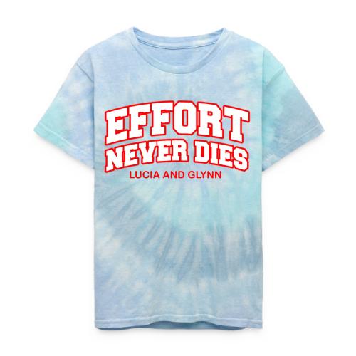 Effort Never Dies - Kid's Tie Dye T-Shirt