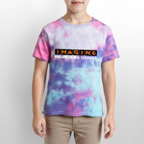 Imagine there is no illness - Kid's Tie Dye T-Shirt