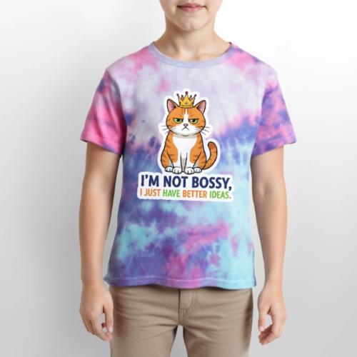 I'm Not Bossy, I Just Have Better Ideas | Cute Cat - Kid's Tie Dye T-Shirt