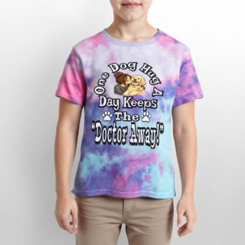 One Dog Hug A Day Keeps The Doctor Away - Kid's Tie Dye T-Shirt