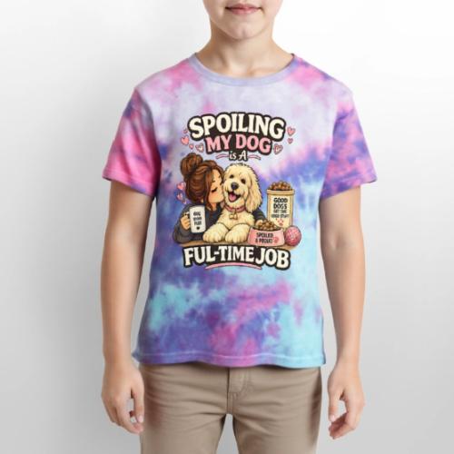 Spoiling My Dog Is a Full-Time Job - Kid's Tie Dye T-Shirt