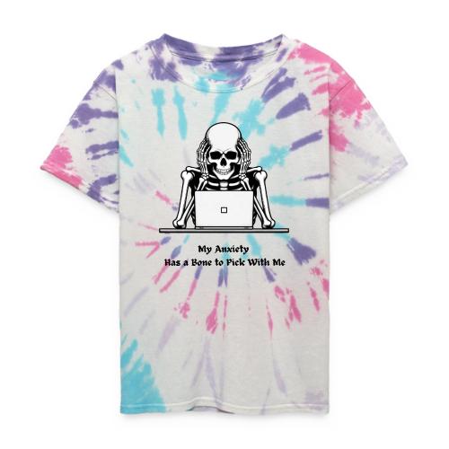 My Anxiety Has a Bone to Pick With Me T-Shirt - Kid's Tie Dye T-Shirt