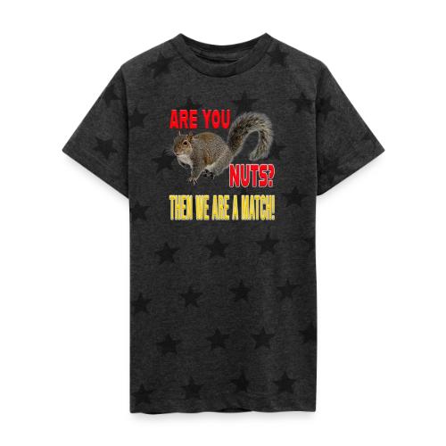 Are You Nuts? Then we are a match! - Kid's 5 Star Print T-Shirt
