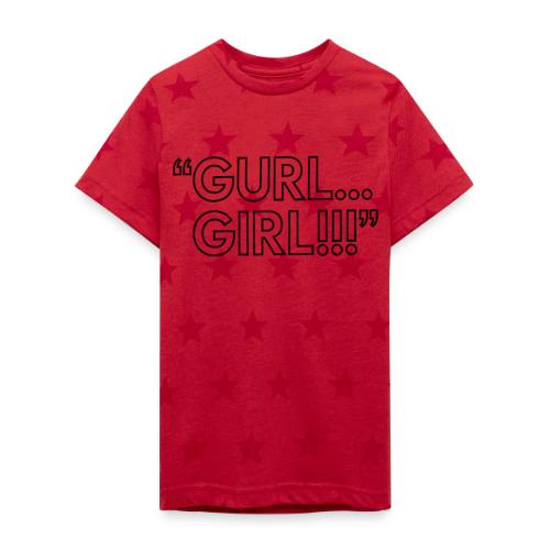 GURL… GIRL!!! Meme Quote Typography - Kid's 5 Star Print T-Shirt