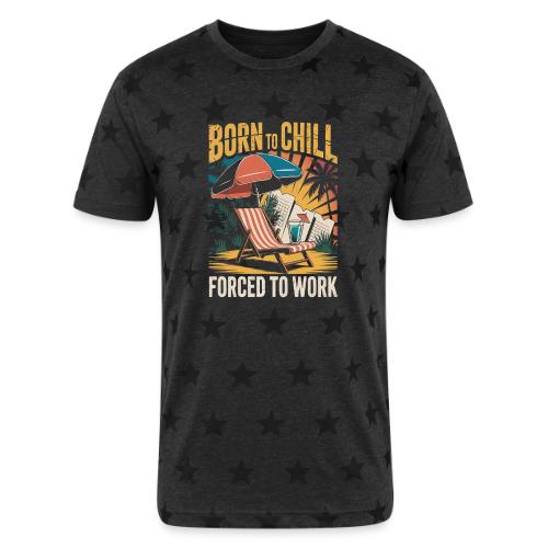 Born To Chill Forced To Work Funny Beach - Unisex Adult Star Printed T-Shirt