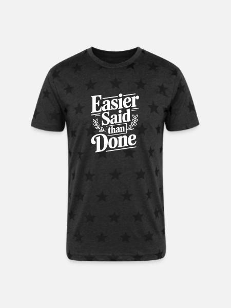 Easier Said Than Done - Unisex Adult Star Printed T-Shirt - charcoal star 