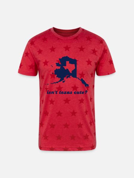 Isn't Texas Cute Compared to Alaska - Unisex Adult Star Printed T-Shirt - red star
