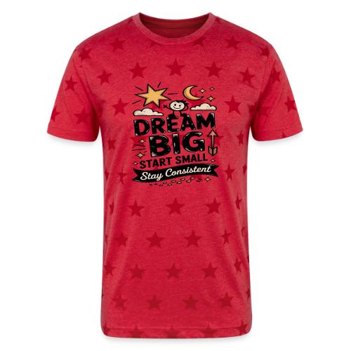 Dream Big Start Small Stay Consistent - Unisex Adult Star Printed T-Shirt