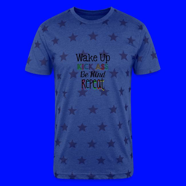 Wake Up Kick Ass Be Kind Repeat