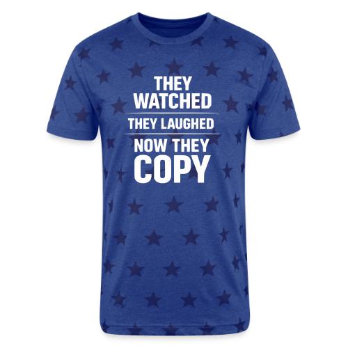 They Watched They Laughed Now They Copy Tee - Unisex Adult Star Printed T-Shirt