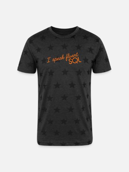 I_speak_fluent_SQL2 - Unisex Adult Star Printed T-Shirt -