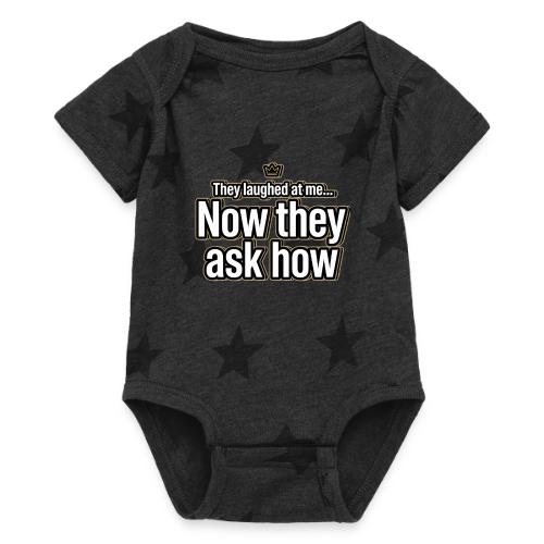 They Laughed at Me Now They Ask How | Motivational - Baby 5 Star Print One Piece