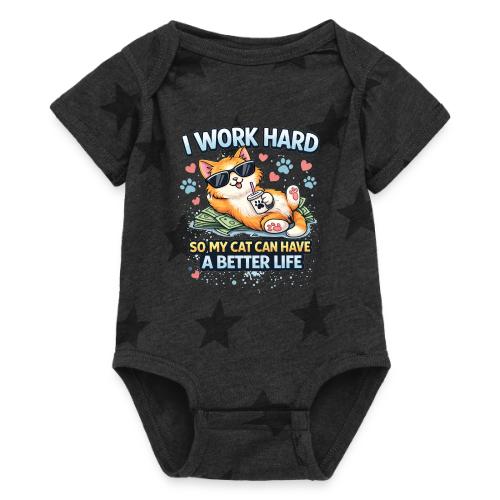 I Work Hard So My Cat Can Have a Better Life - Baby 5 Star Print One Piece