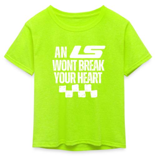 AN LS WONT BREAK YOUR HEART - Kid's 50/50 Neon T-Shirt