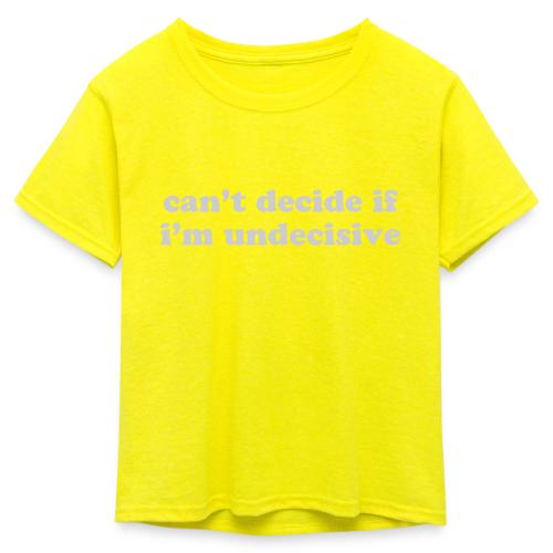 CAN T DECIDE IF I M UNDECISIVE - Kid's 50/50 Neon T-Shirt