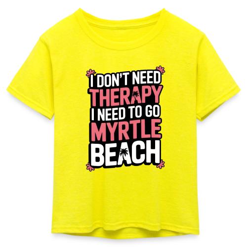 I Don’t Need Therapy I Need to Go to Myrtle Beach - Kid's 50/50 Neon T-Shirt