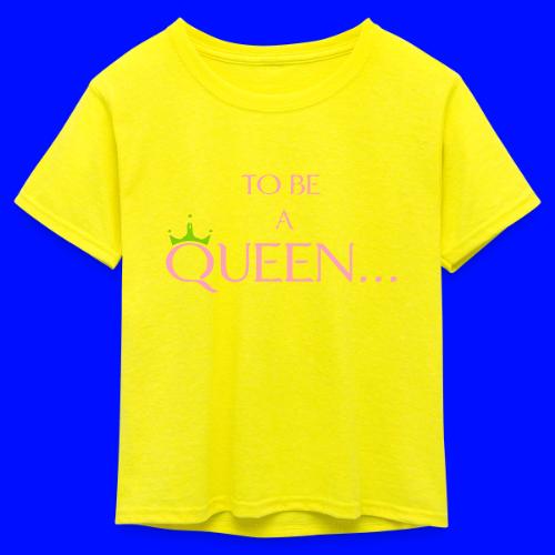 TO BE A QUEEN2 - Kid's 50/50 Neon T-Shirt