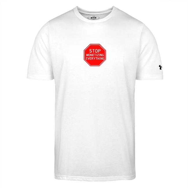 STOP MONETIZING EVERYTHING