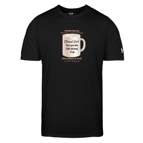 The Eternal God My Life Giving Cup - Under Armour Men's Athletic 2.0 T-Shirt