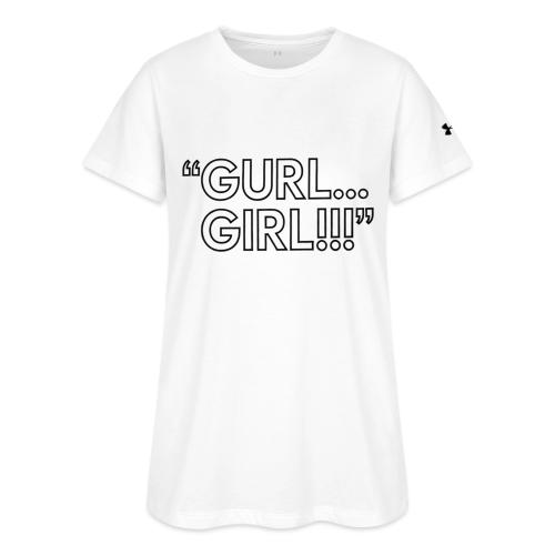 GURL… GIRL!!! Meme Quote Typography - Under Armour Women's Athletic 2.0 T-Shirt