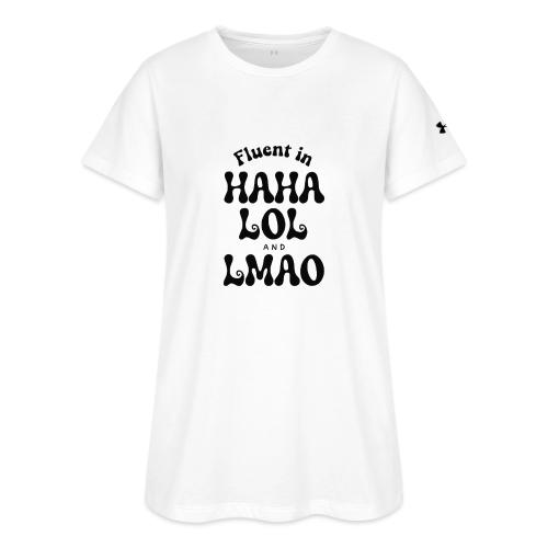 Fluent in HAHA LOL LMAO Funny Humor-Bilingual Joke - Under Armour Women's Athletic 2.0 T-Shirt