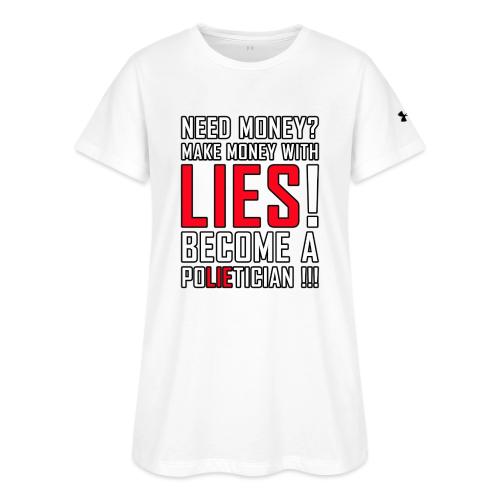 Lies Pay: Become a PoLIEtician Satire - Under Armour Women's Athletic 2.0 T-Shirt