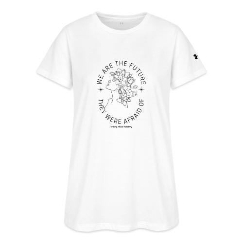 We Are the Future They Were Afraid Of - Under Armour Women's Athletic 2.0 T-Shirt