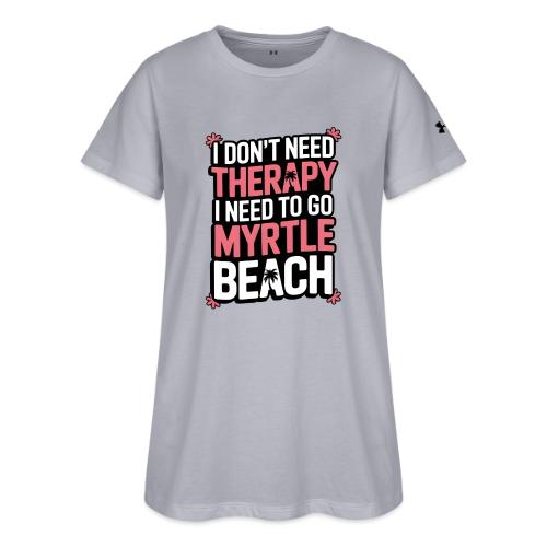 I Don’t Need Therapy I Need to Go to Myrtle Beach - Under Armour Women's Athletic 2.0 T-Shirt
