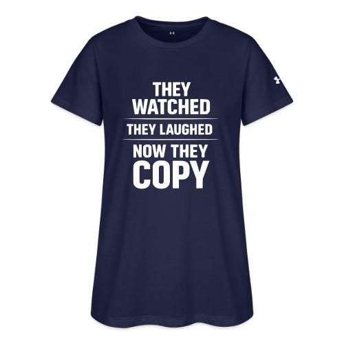 They Watched They Laughed Now They Copy Tee - Under Armour Women's Athletic 2.0 T-Shirt