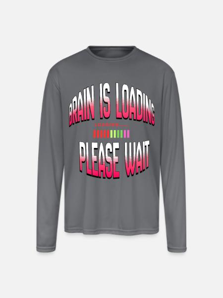 Brain Loading Please Wait - Men's Moisture Wicking Performance Long Sleeve T-Shirt - gray