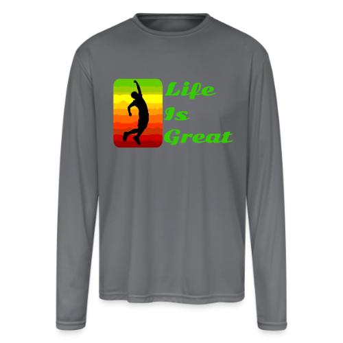 Life Is Great - Men's Moisture Wicking Performance Long Sleeve T-Shirt