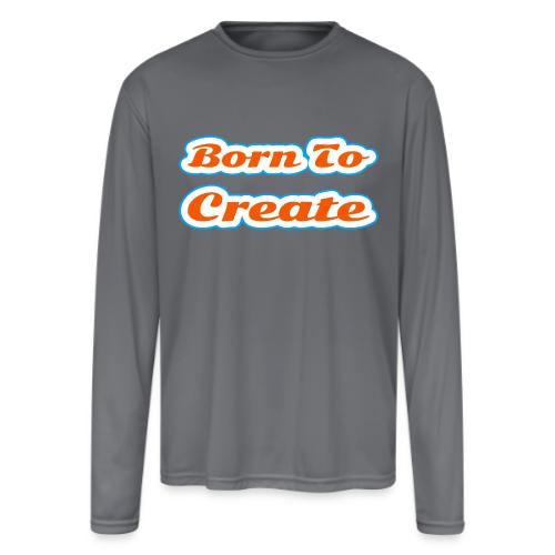 Born to Create — Creative Soul Script - Men's Moisture Wicking Performance Long Sleeve T-Shirt